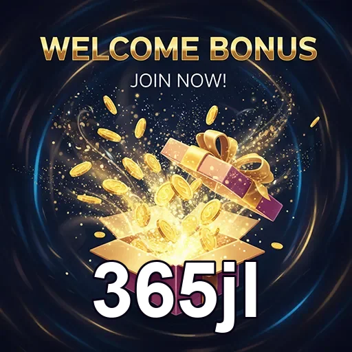 365jl welcome bonus gift 6